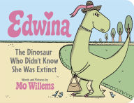 Title: Edwina, The Dinosaur Who Didn't Know She Was Extinct (Board Book), Author: Mo Willems