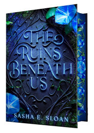 Title: The Ruins Beneath Us, Author: Sasha E. Sloan