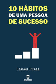 Title: 10 Hábitos de uma pessoa de sucesso, Author: James Fries