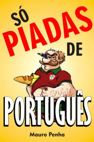 Title: Só piadas de português, Author: Mauro Penha