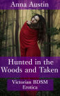 Hunted In The Woods And Taken