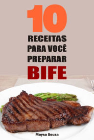 Title: 10 Receitas para você preparar bife, Author: Maysa Souza