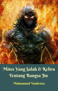 Title: Mitos Yang Salah & Keliru Tentang Bangsa Jin, Author: Muhammad Vandestra