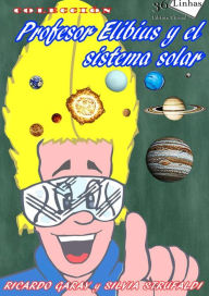 Title: Profesor Elibius y el sistema solar, Author: Ricardo Garay