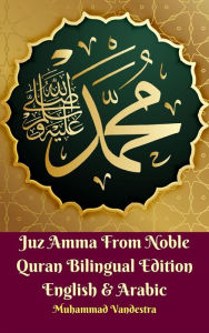 Title: Juz Amma From The Noble Quran Bilingual Edition English & Arabic, Author: Muhammad Vandestra