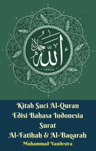 Kitab Suci Al-Quran Edisi Bahasa Indonesia Surat Al-Fatihah & Al-Baqarah