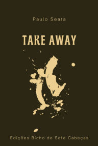 Title: Take Away, Author: Paulo Seara