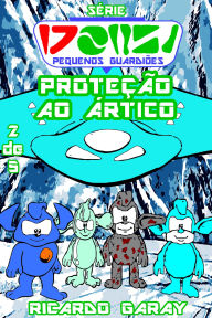 Title: Proteção ao Ártico, Author: Ricardo Garay