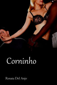 Title: Corninho, Author: Renata Del Anjo