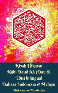 Title: Kisah Hikayat Nabi Daud AS (David) Edisi bilingual Bahasa Indonesia & Melayu, Author: Muhammad Vandestra