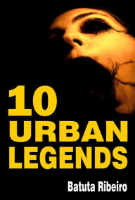Title: 10 Urban Legends, Author: Batuta Ribeiro