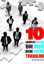 10 Condutas básicas que você deve ter no trabalho