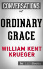 Ordinary Grace: A Novel by William Kent Krueger Conversation Starters