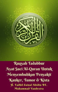 Title: Ruqyah Tadabbur Ayat Suci Al-Quran Untuk Menyembuhkan Penyakit Kanker, Tumor & Kista, Author: Muhammad Vandestra