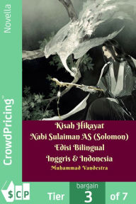 Title: Kisah Hikayat Nabi Sulaiman AS (Solomon) Edisi Bilingual Inggris & Indonesia, Author: Muhammad Vandestra