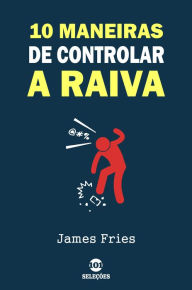 Title: 10 Maneiras de controlar a raiva, Author: James Fries