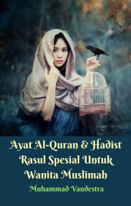 Title: Ayat Al-Quran & Hadist Rasul Spesial Untuk Wanita Muslimah, Author: Muhammad Vandestra