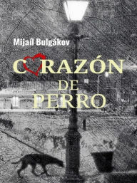 Title: Corazón de perro, Author: Mijail Bulgakov