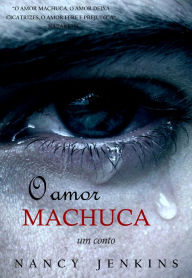 Title: O amor machuca, Author: Nancy Jenkins