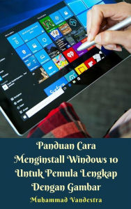 Title: Panduan Cara Menginstall Windows 10 Untuk Pemula Lengkap Dengan Gambar, Author: Muhammad Vandestra