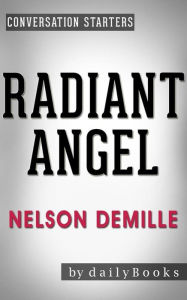 Title: Radiant Angel: A Novel by Nelson DeMille Conversation Starters, Author: Daily Books