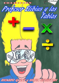 Title: Profesor Elibius y las tablas, Author: Ricardo Garay