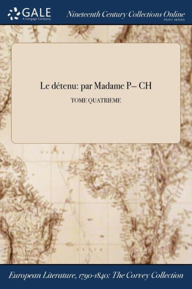 Le détenu: par Madame P- CH; TOME QUATRIEME