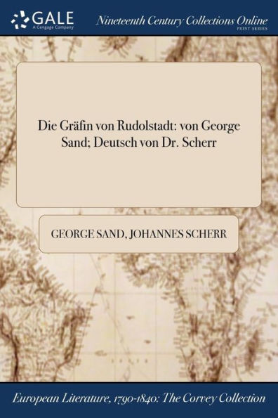 Die GrÃ¯Â¿Â½fin von Rudolstadt: George Sand; Deutsch Dr. Scherr