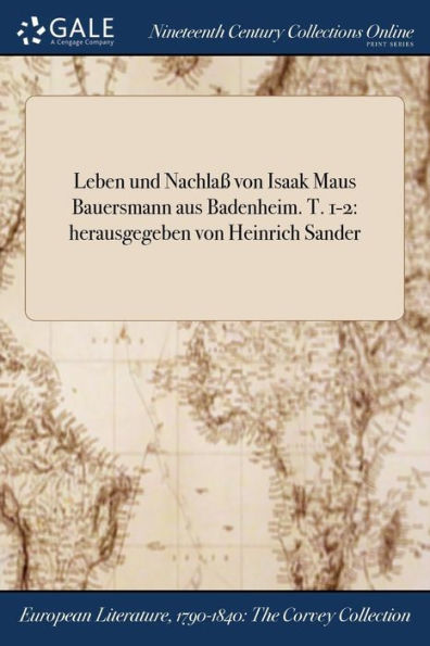 Leben und Nachlaß von Isaak Maus Bauersmann aus Badenheim. T. 1-2: herausgegeben Heinrich Sander