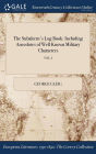 The Subaltern's Log Book: Including Anecdotes of Well Known Military Characters; VOL. I