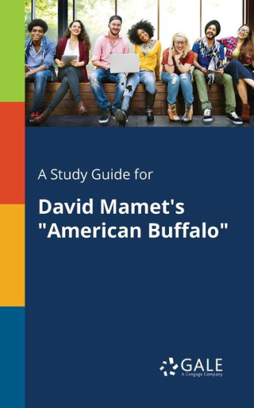 A Study Guide for David Mamet's "American Buffalo"