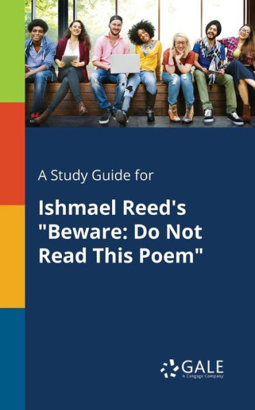 A Study Guide for Ishmael Reed's "Beware: Do Not Read This Poem"