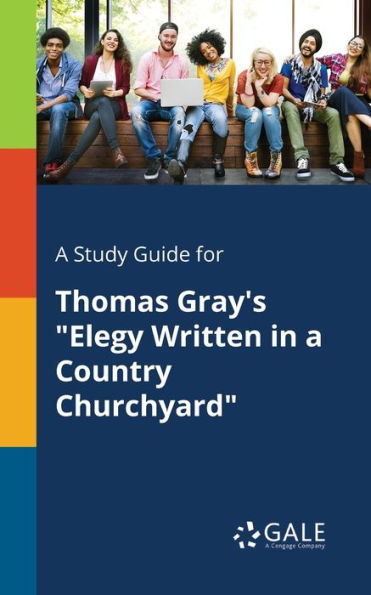 A Study Guide for Thomas Gray's "Elegy Written in a Country Churchyard"