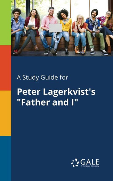 A Study Guide for Peter Lagerkvist's "Father and I"