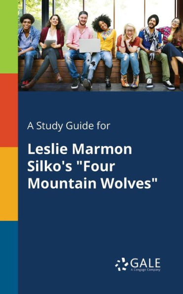 A Study Guide for Leslie Marmon Silko's "Four Mountain Wolves"