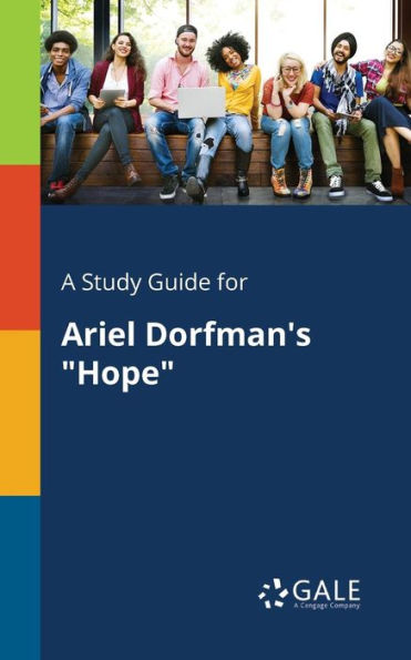 A Study Guide for Ariel Dorfman's "Hope"