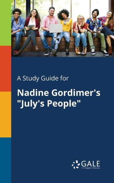 A Study Guide for Nadine Gordimer's "July's People"