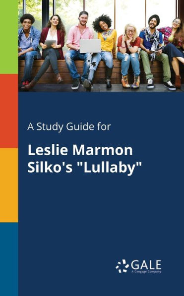 A Study Guide for Leslie Marmon Silko's "Lullaby"