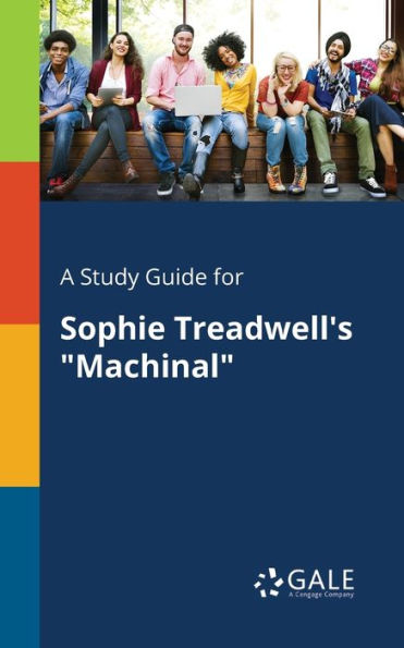 A Study Guide for Sophie Treadwell's "Machinal"