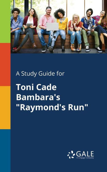 A Study Guide for Toni Cade Bambara's "Raymond's Run"