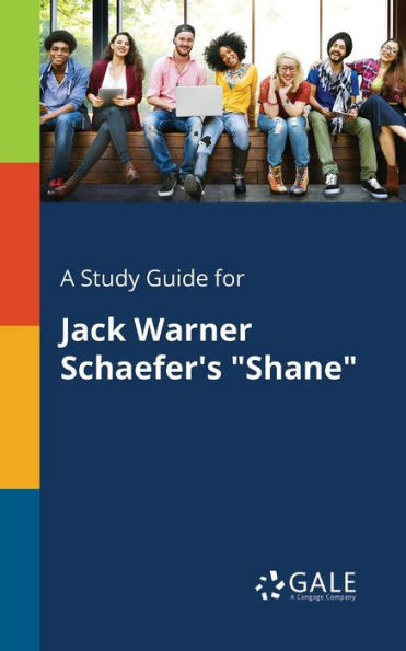 A Study Guide for Jack Warner Schaefer's "Shane"