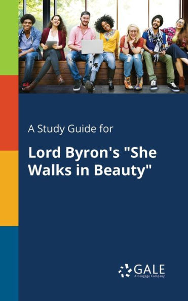 A Study Guide for Lord Byron's "She Walks in Beauty"