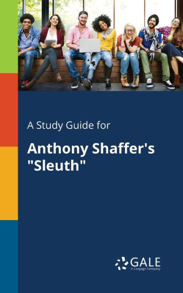 A Study Guide for Anthony Shaffer's "Sleuth"
