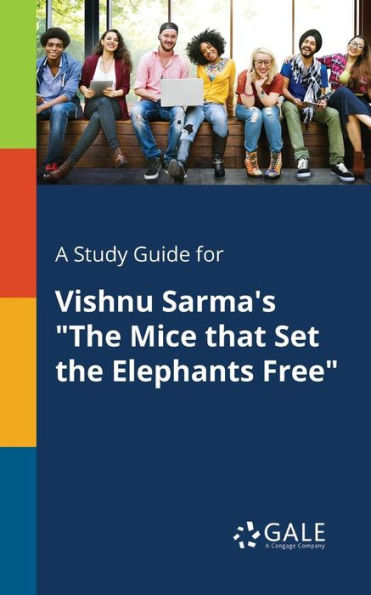 A Study Guide for Vishnu Sarma's "The Mice That Set the Elephants Free"