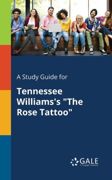 A Study Guide for Tennessee Williams's "The Rose Tattoo"