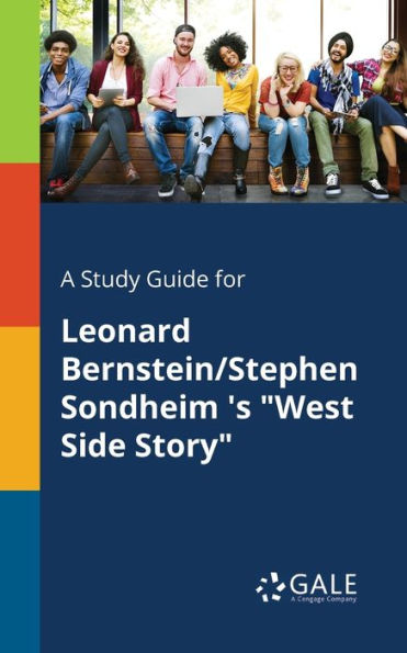 A Study Guide for Leonard Bernstein/Stephen Sondheim 's "West Side Story"