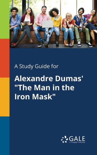 A Study Guide for Alexandre Dumas' "The Man in the Iron Mask"