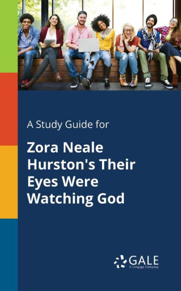 A Study Guide for Zora Neale Hurston's Their Eyes Were Watching God