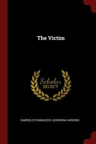 Title: The Victim, Author: Gabriele D'Annunzio