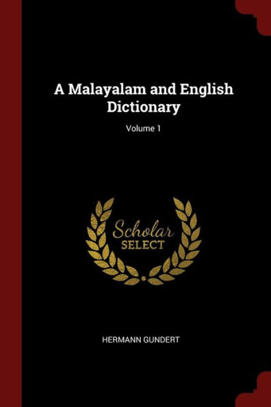 A Malayalam and English Dictionary; Volume 1